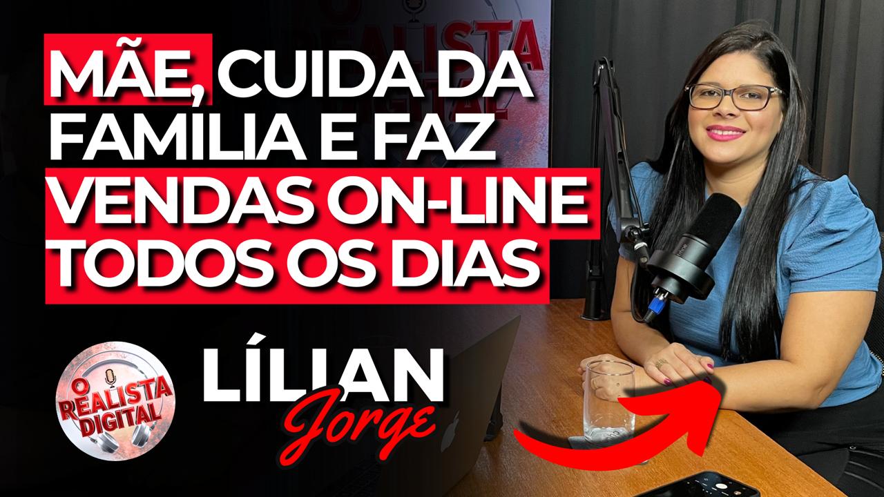 lilian podcast o realista digital